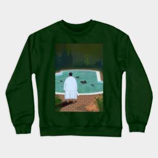 Him, with those ducks... Crewneck Sweatshirt